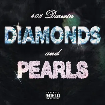 Diamonds and Pearls by 408 Darwin