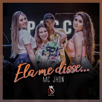 Ela Me Disse by Mc Jhon