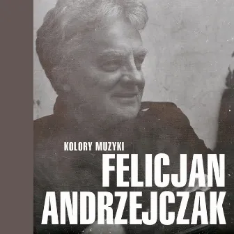 Kolory Muzyki by Felicjan Andrzejczak