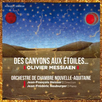 Olivier Messiaen: Des canyons aux étoiles: III. Ce qui est écrit sur les étoiles… by Florent Jodelet