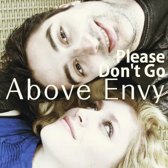 Please Don`t Go by Above Envy