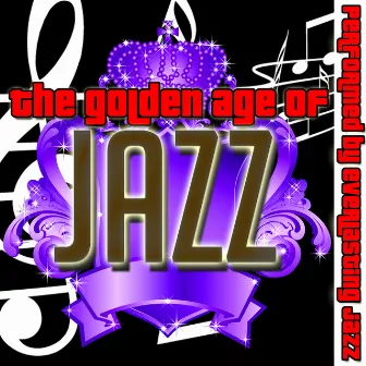 The Golden Age of Jazz by Everlasting Jazz