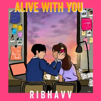 Alive With You by Ribhavv