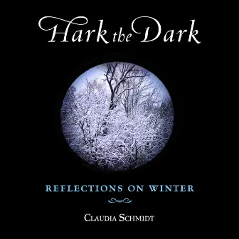 Hark the Dark by Claudia Schmidt