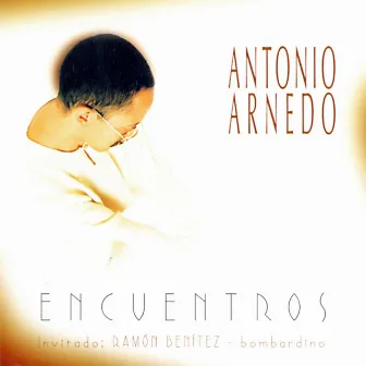 Encuentros (feat. Ben Monder, Ramón Benítez, Satoshi Takeishi, Jairo Moreno) by Antonio Arnedo