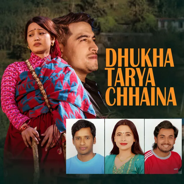 Dhukha Tarya Chhaina