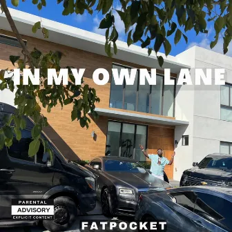 IN MY OWN LANE by Fatpocket