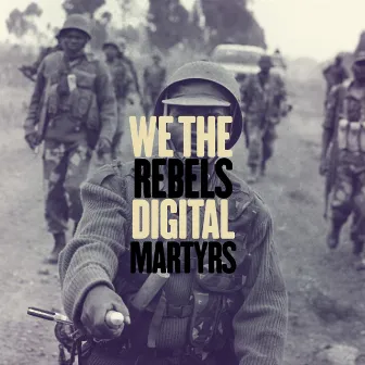 We the Rebels by Digital Martyrs