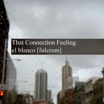 That Connection Feeling by El Blanco