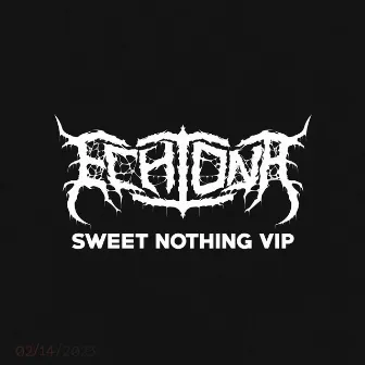 Sweet Nothing VIP by Echidna