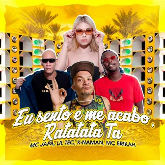 Eu sento e me acabo, Ratatata ta by K-naman