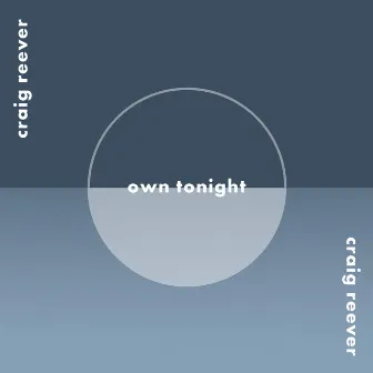 Own Tonight by Craig Reever