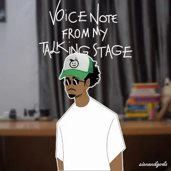 Voice Note from My Talking Stage by sienandgods.