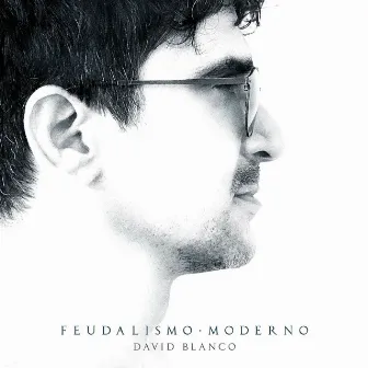 Feudalismo Moderno by David Blanco