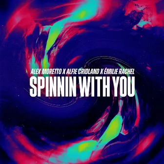 Spinnin With You by Alex Moretto