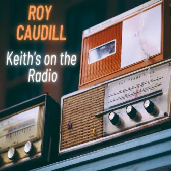 Keith's on the Radio by Roy Caudill