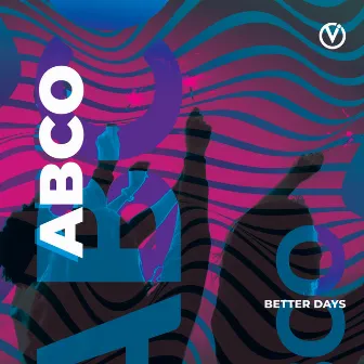 Better Days by Abco