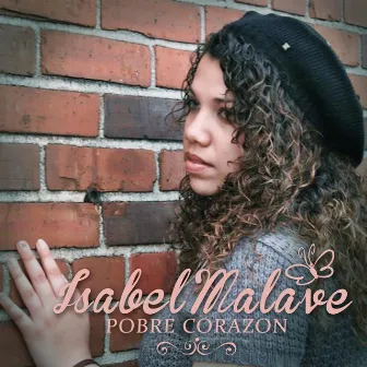 Pobre Corazon by Isabel Malave