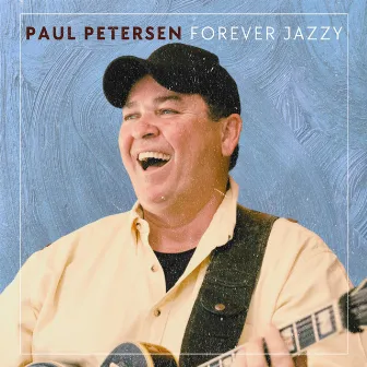 Forever Jazzy by Paul Petersen