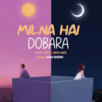 Milna Hai Dobara by Aaroh Kango