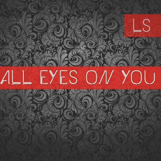 All Eyes on You