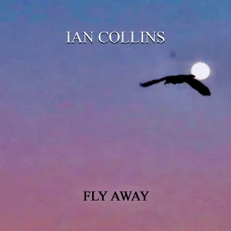 Fly Away by Ian Collins