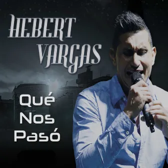 Qué Nos Pasó by Hebert Vargas