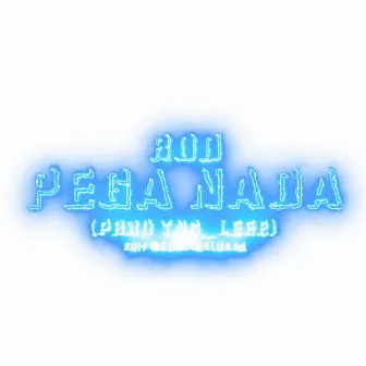 Pega Nada by Rod MC