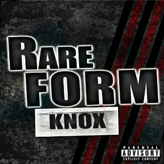 Rare Form by Knox