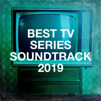 Best Tv Series Soundtrack 2019 by Unknown Artist