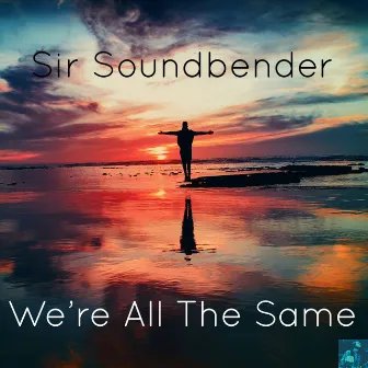 We're All The Same by Sir Soundbender