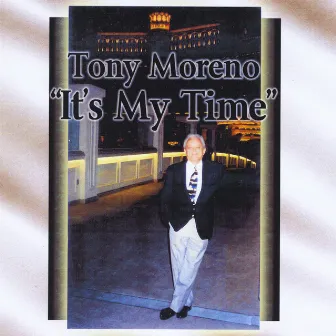 It's My Time by Tony Moreno