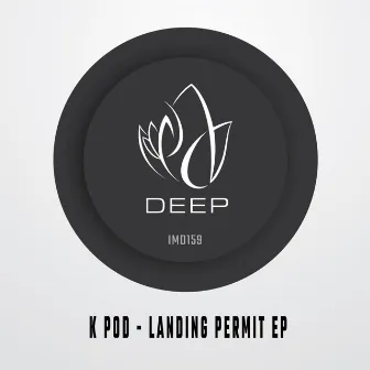 Landing Permit EP by K POD