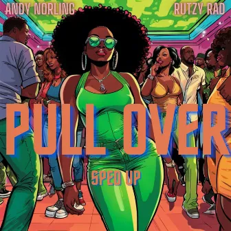 Pull Over (Sped Up Version) by Rutzy Rad