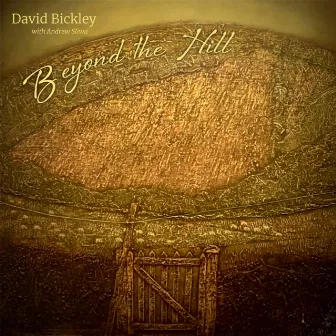 Beyond the Hill by David Bickley