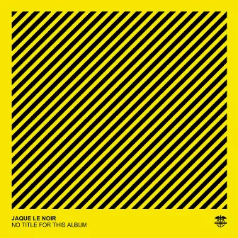 No Title for This Album (Radio Edit) by Jaques Le Noir