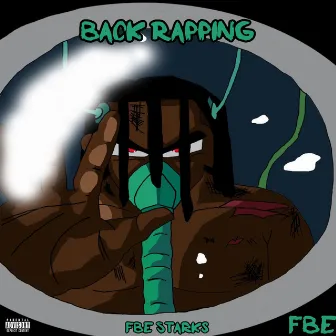 Back Rapping by FBE Starks