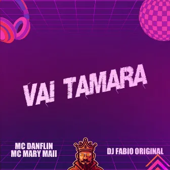 Vai Tamara by DJ Fabio Original