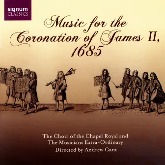 Music For The Coronation Of James II, 1685 by Andrew Gant