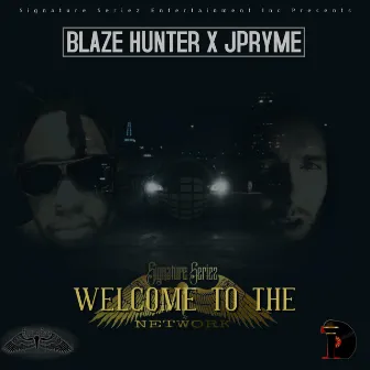 WelcomeTo The Network by Blaze Hunter