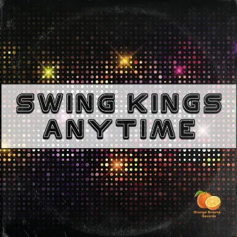 Anytime by Swing Kings