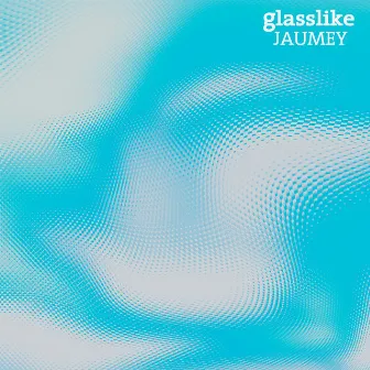 Glasslike by Jaumey