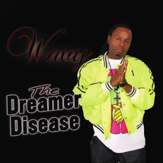 The Dreamer Disease by Wavy