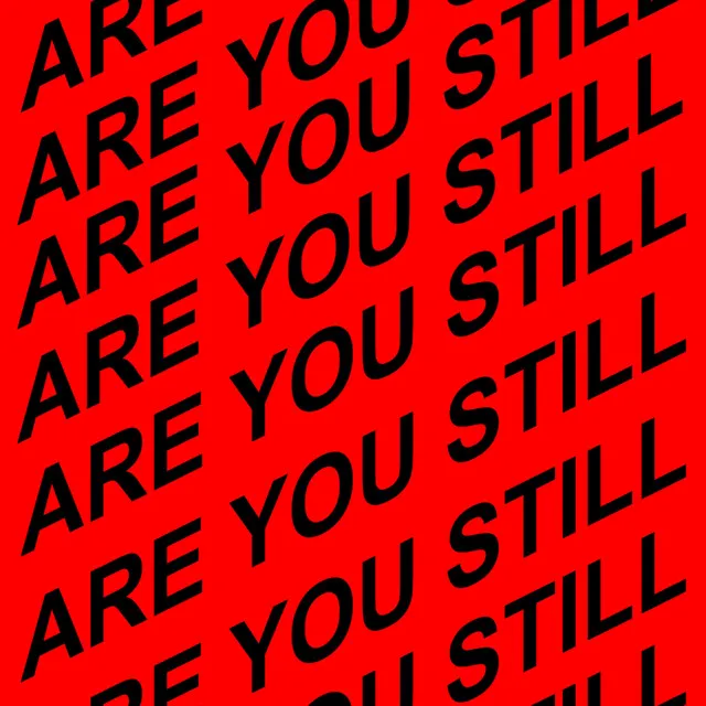 Are You Still