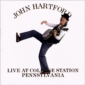 Live At College Station Pennsylvania by John Hartford