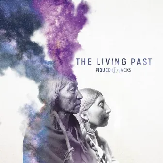 The Living Past by Piqued Jacks