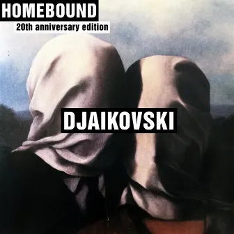 Homebound (20th Anniversary Edition) by Djaikovski