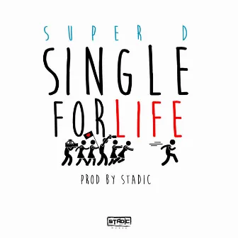 Single for Life by Super D