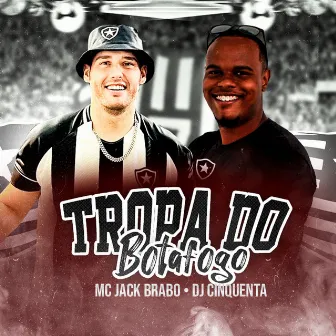 Tropa do Botafogo by Mc Jack Brabo