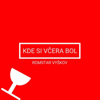 Kde si včera bol by Romstar Vyškov